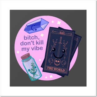 Don’t Kill My Vibe Posters and Art